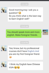 This is how a girl from the mainland China (left side) messaged me on WeChat (Weixin). If you can help them with English, they will be more than happy. :)